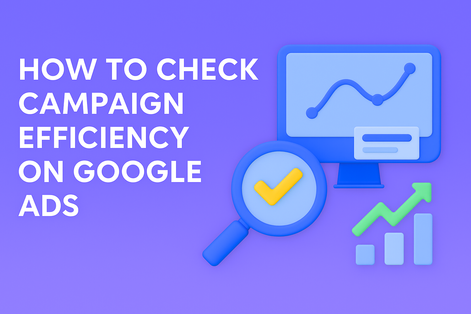 How to Check Campaign Efficiency on Google Ads